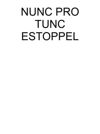NUNC PRO TUNC ESTOPPEL Recession Affidavit of Facts