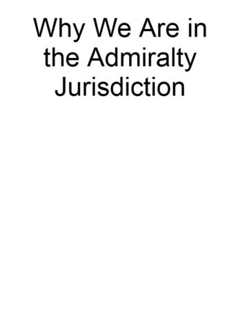 Why We Are in the Admiralty Jurisdiction
