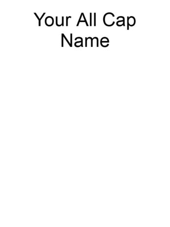 Your All Cap Name